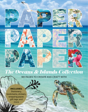Paper Paper Paper: The Oceans & Islands Collection